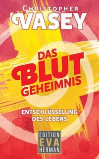 Cover image for Das Blutgeheimnis: Entschlusselung des Lebens