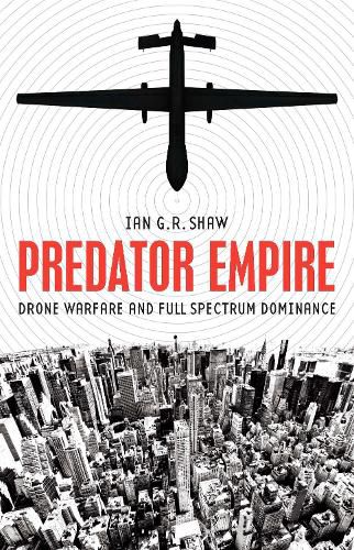 Cover image for Predator Empire: Drone Warfare and Full Spectrum Dominance