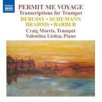 Cover image for Permit Me Voyage Transcriptions For Trumpet Works By Debussy Schumann Brahms Barber