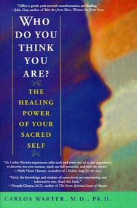 Cover image for Who Do You Think You Are?: The Healing Power of Your Sacred Self