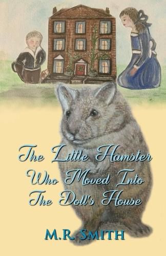 Cover image for The Little Hamster Who Moved Into The Doll's House