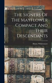 Cover image for The Signers Of The Mayflower Compact And Their Descendants