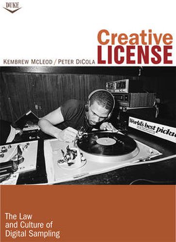 Cover image for Creative License: The Law and Culture of Digital Sampling