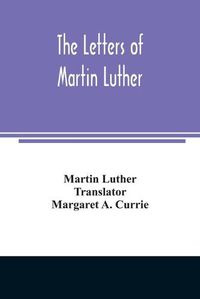 Cover image for The letters of Martin Luther