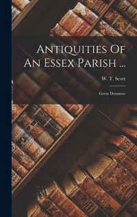 Cover image for Antiquities Of An Essex Parish ...