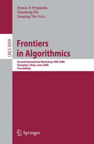 Cover image for Frontiers in Algorithmics: Second International Workshop, FAW 2008, Changsha, China, June 19-21, 2008, Proceedings