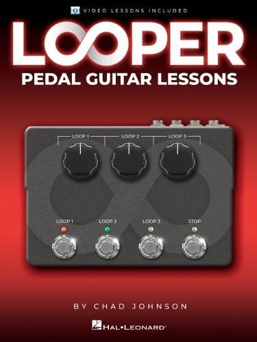 Looper Pedal Guitar Lessons: Book with Video Lessons Included