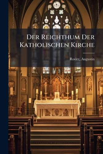 Cover image for Der Reichthum Der Katholischen Kirche