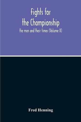 Cover image for Fights For The Championship: The Men And Their Times (Volume II)
