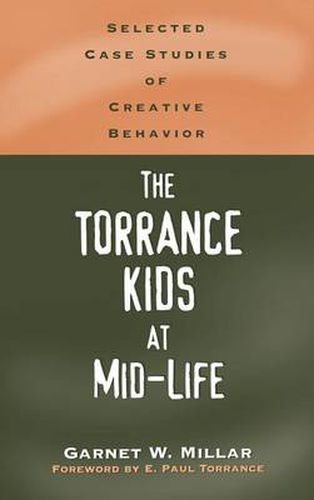 Cover image for The Torrance Kids at Mid-Life: Selected Case Studies of Creative Behavior