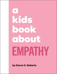 Cover image for A Kids Book About Empathy