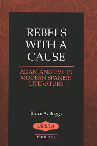 Rebels With a Cause: Adam and Eve in Modern Spanish Literature