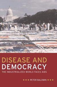 Cover image for Disease and Democracy: The Industrialized World Faces AIDS