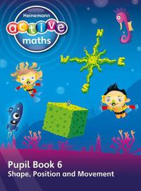 Cover image for Heinemann Active Maths - First Level - Beyond Number - Pupil Book 6 - Shape, Position and Movement