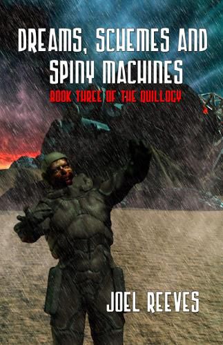 Dreams, Schemes and Spiny Machines: Book 3 of the Quillogy