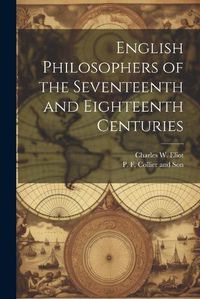 Cover image for English Philosophers of the Seventeenth and Eighteenth Centuries