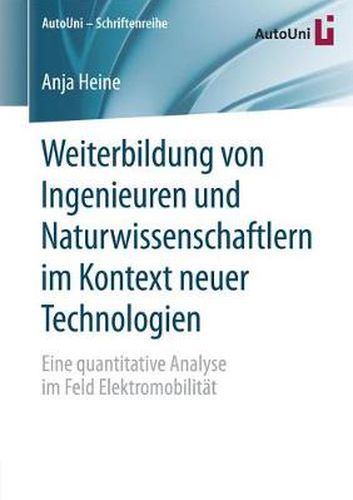 Cover image for Weiterbildung von Ingenieuren und Naturwissenschaftlern im Kontext neuer Technologien: Eine quantitative Analyse im Feld Elektromobilitat