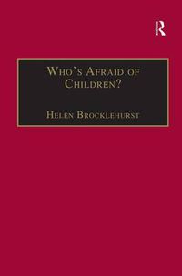 Cover image for Who's Afraid of Children?: Children, Conflict and International Relations