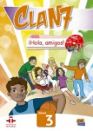 Cover image for Clan 7 con Hola Amigos 3 : Student Book: Libro del Alumno