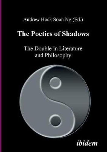 Cover image for The Poetics of Shadows: The Double in Literature and Philosophy.