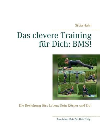 Cover image for Das clevere Training fur Dich: BMS!: Die Beziehung furs Leben: Dein Koerper und Du!