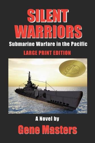 Cover image for Silent Warriors: Submarine Warfare in the Pacific: Large Print Edition