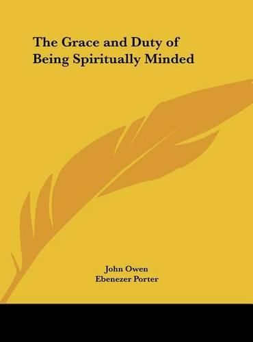 The Grace and Duty of Being Spiritually Minded