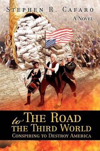 Cover image for The Road to the Third World: Conspiring to Destroy America