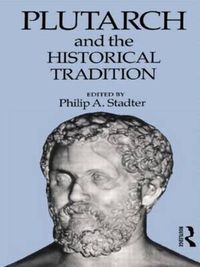 Cover image for Plutarch and the Historical Tradition