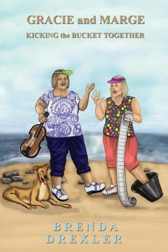 Cover image for Gracie and Marge Kicking the Bucket Together