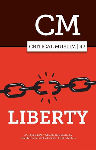 Cover image for Critical Muslim 42: Liberty