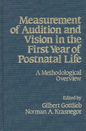 Cover image for Measurement of Audition and Vision in the First Year of Postnatal Life: A Methodological Overview