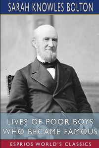 Cover image for Lives of Poor Boys Who Became Famous (Esprios Classics)