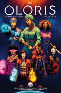 Cover image for The Oloris: Heroes Will Unite Volume 1