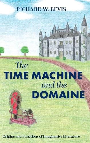 The Time Machine and the Domaine: Origins and Functions of Imaginative Literature