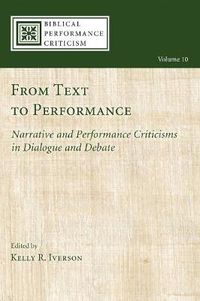 Cover image for From Text to Performance: Narrative and Performance Criticisms in Dialogue and Debate