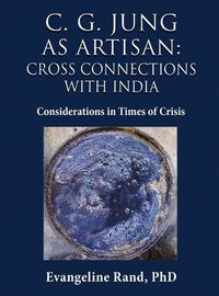Cover image for C. G. Jung as Artisan: Considerations in Times of Crisis