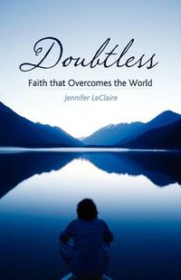 Cover image for Doubtless: Faith That Overcomes the World