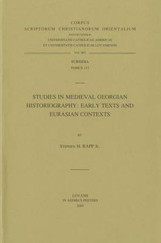 Cover image for Studies in Medieval Georgian Historiography: Early Texts and Eurasian Contexts