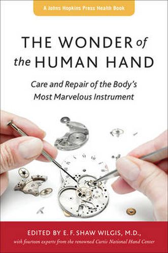 Cover image for The Wonder of the Human Hand: Care and Repair of the Body's Most Marvelous Instrument