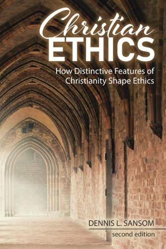 Cover image for Christian Ethics: How Distinctive Features of Christianity Shape Ethics