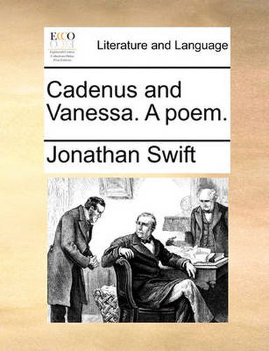 Cover image for Cadenus and Vanessa. a Poem.