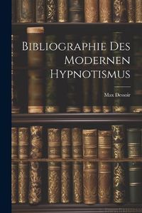 Cover image for Bibliographie des Modernen Hypnotismus