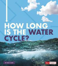 Cover image for How Long is the Water Cycle? (How Long Does it Take?)