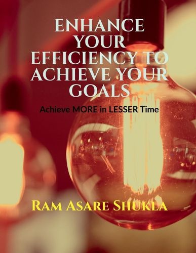 Cover image for Enhance Your Efficiency to Achieve Your Goals