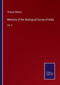 Cover image for Memoirs of the Geological Survey of India: Vol. II