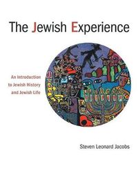 Cover image for The Jewish Experience: An Introduction to Jewish History and Jewish Life