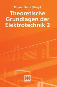 Cover image for Theoretische Grundlagen der Elektrotechnik 2