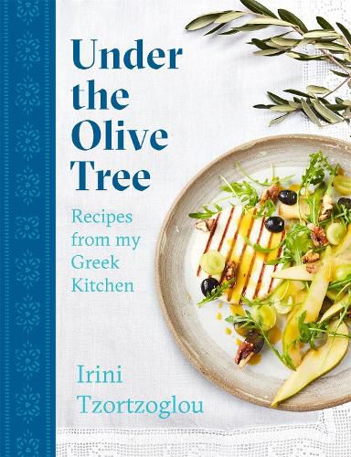 Cover image for Under the Olive Tree: Recipes from my Greek Kitchen