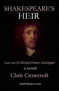 Cover image for Shakespeare's Heir: Last Case for Richard Palmer, Investigator